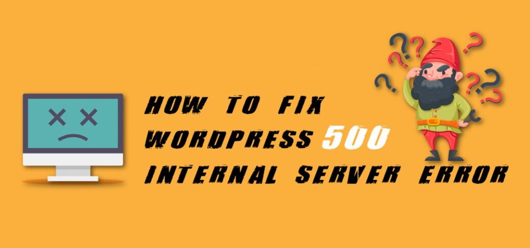 How to Fix the 500 Internal Server Error on WordPress Website