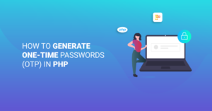 How to generate one time password-OTPs in PHP