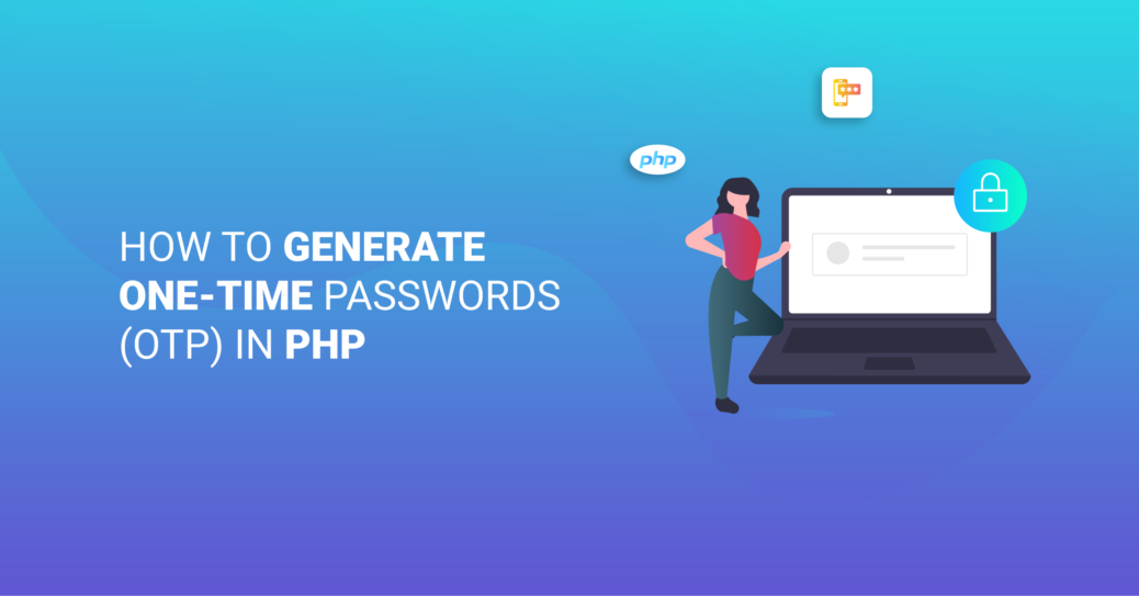 How to generate one time password-OTPs in PHP